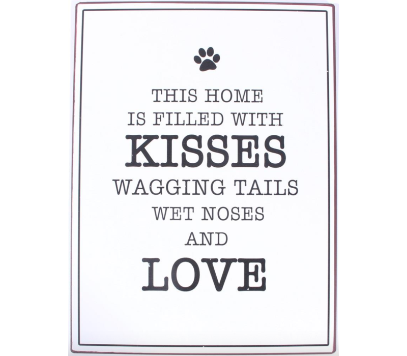 This home is filled with kisses wagging tails wet noses and love