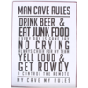 Man cave, my cave my rules