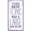 THE BEST TONIC HAS A LARGE GIN IN IT!