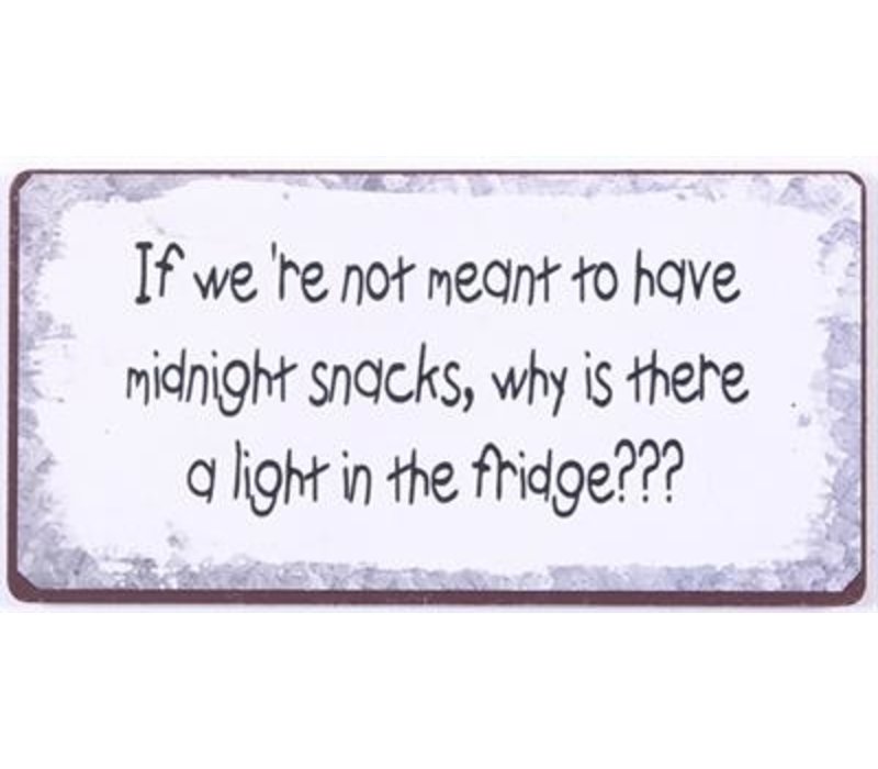 If we're not meant to have midnight snacks, why is there a light in the fridge???