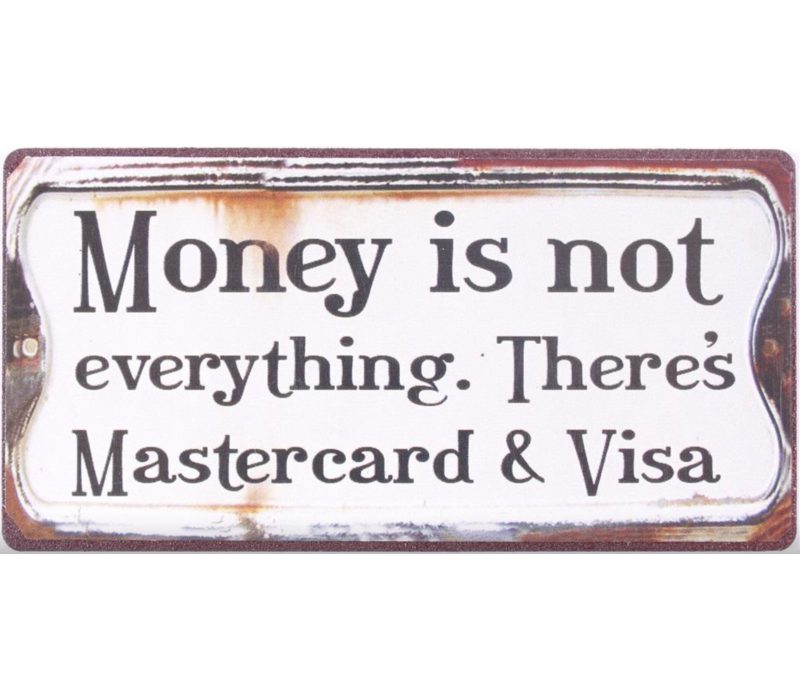 Money is not everything. There's Mastercard & Visa