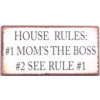 House rules: #1 mom's the boss #2 see rule #1