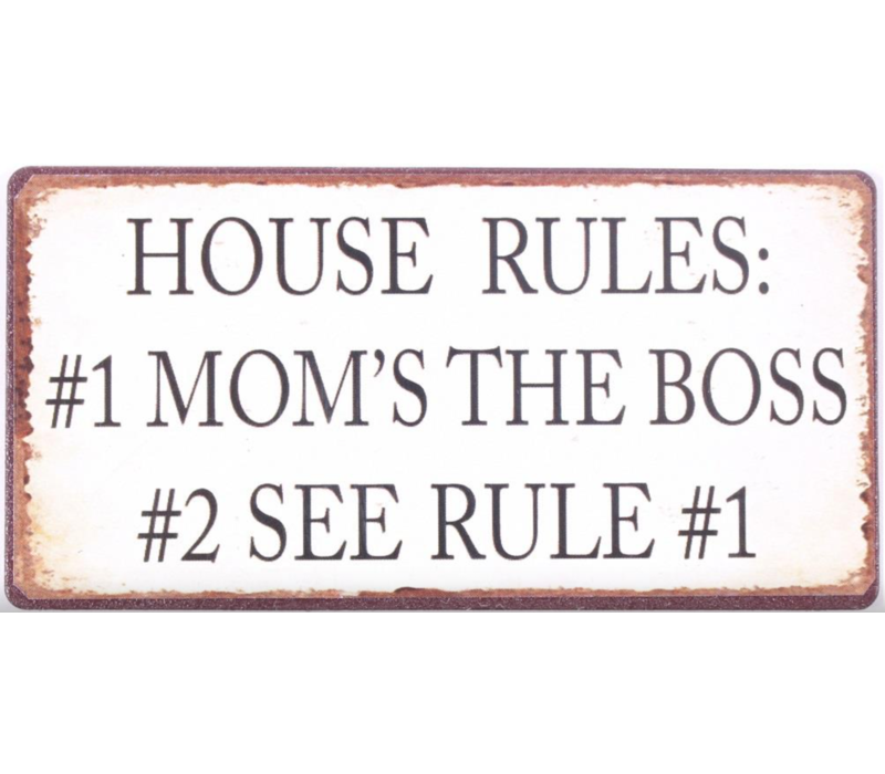 House rules: #1 mom's the boss #2 see rule #1