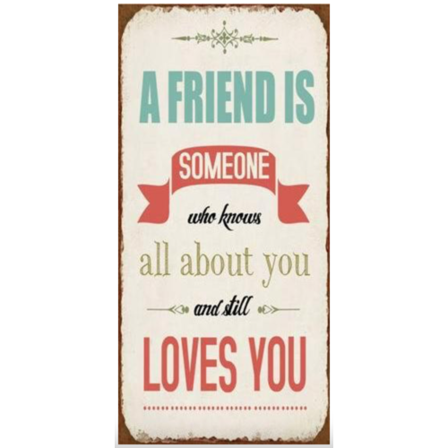 A FRIEND IS 