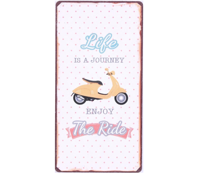 Life is a journey, enjoy the ride