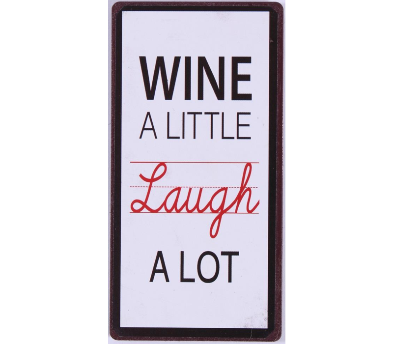 Wine a little laugh a lot