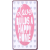 LOVE BUILDS A HAPPY HOME