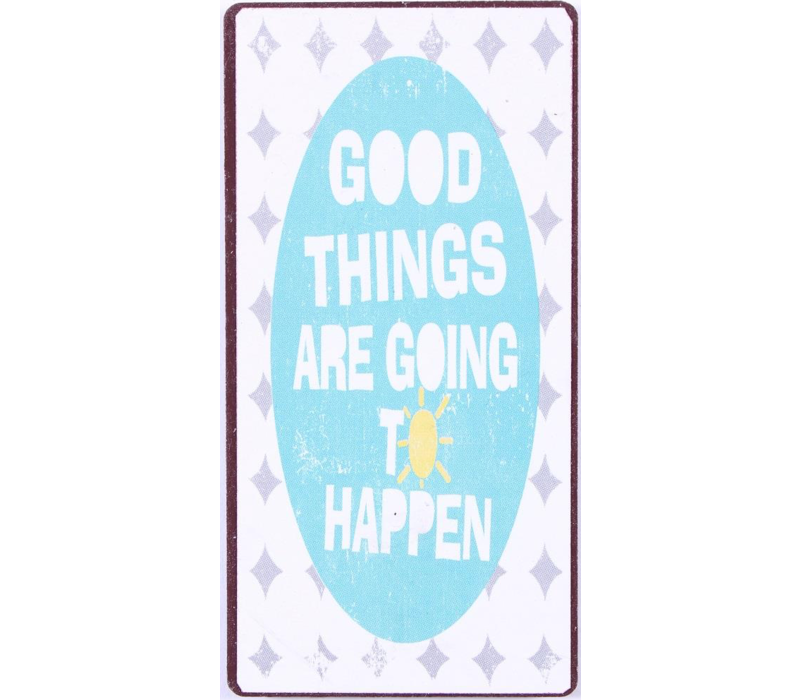 Good things are going to happen