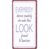 Everybody deserves somebody who makes them look forward to tomorrow