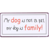 MY DOG IS FAMILY