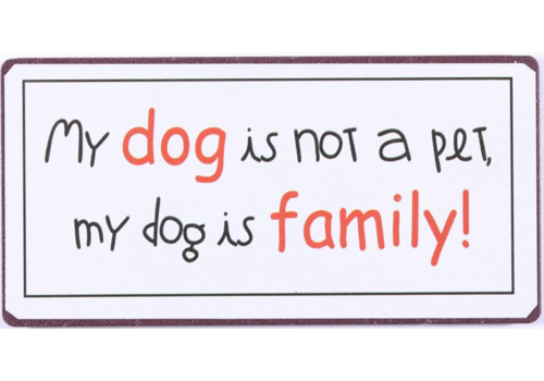 MY DOG IS FAMILY