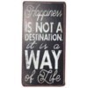 Happiness is not a destination, it is a way of life