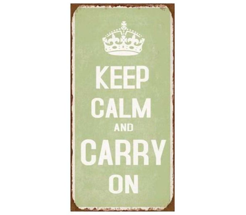 Keep calm and carry on