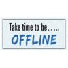 Take time to be... offline