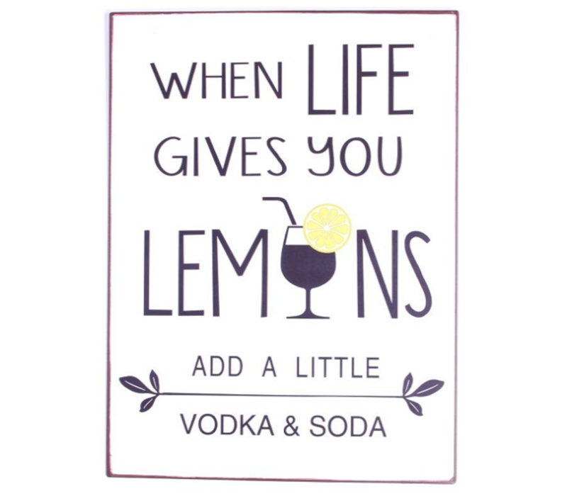 When life gives you lemons, add a little vodka & soda