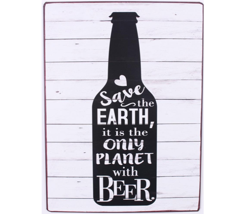 Save the earth, it is the only planet with beer