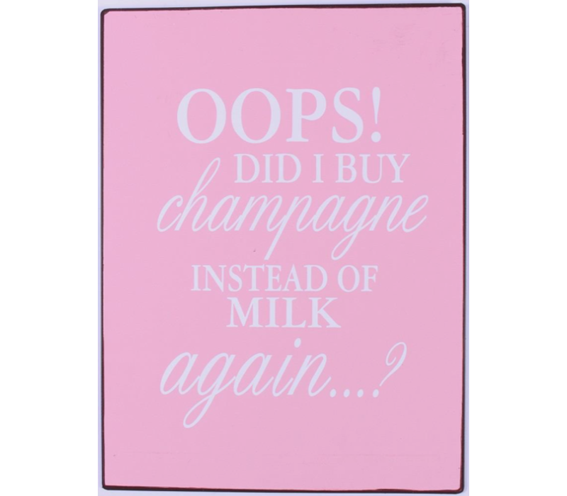 Oops! Did I buy champagne instead of milk again..?