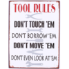 Tool rules don't touch 'em don't borrow 'em don't move 'em don't even look at 'em