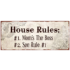 House rules : #1 Mom's the boss #2 See rule #1