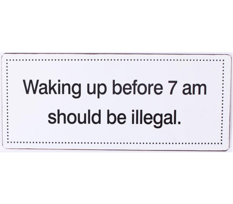 Waking up before 7AM should be illegal