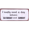 I really need a day between saturday and sunday