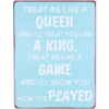 Treat me like a queen