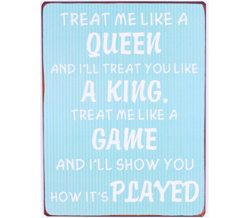 Treat me like a queen