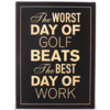 WORST DAY OF GOLF