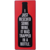 I just rescued some wine, it was trapped in a bottle.
