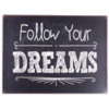 FOLLOW YOUR DREAMS