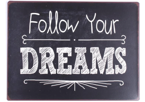 FOLLOW YOUR DREAMS