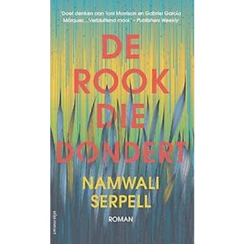 Namwali Serpell De rook die dondert Namwali Serpell De rook die dondert