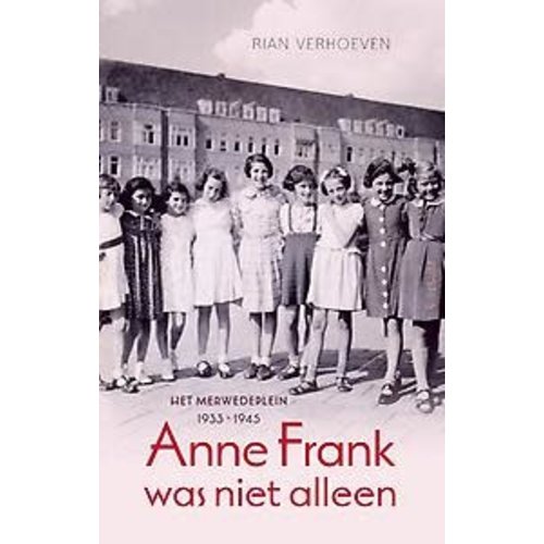 Rian Verhoeven Anne Frank was niet alleen Rian Verhoeven Anne Frank was niet alleen