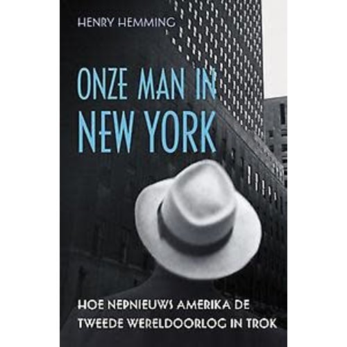 Henry Hemming Onze man in New York Henry Hemming Onze man in New York