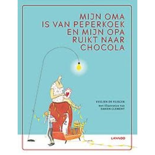 Evelien De Vlieger Mijn oma is van peperkoek en mijn opa ruikt naar chocola Evelien De Vlieger Mijn oma is van peperkoek en mijn opa ruikt naar chocola