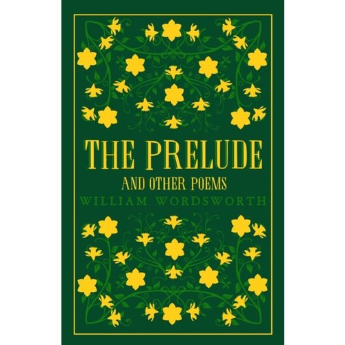 William Wordsworth The Prelude and Other Poems William Wordsworth The Prelude and Other Poems