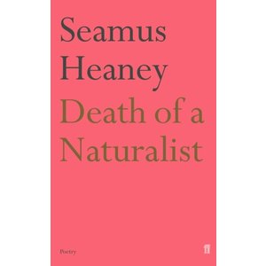 Seamus Heaney Death of a Naturalist