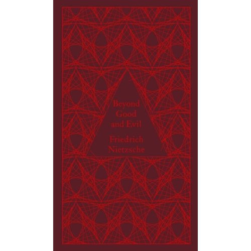 Friedrich Nietzsche Beyond Good & Evil Friedrich Nietzsche Beyond Good & Evil