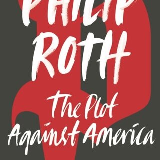 Philip Roth The Plot Against America