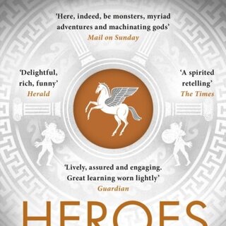 Stephen Fry Heroes: The Myths of the Ancient Greek Heroes Retold