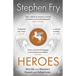 Stephen Fry Heroes: The Myths of the Ancient Greek Heroes Retold