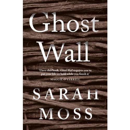 Sarah Moss Ghost Wall Sarah Moss Ghost Wall