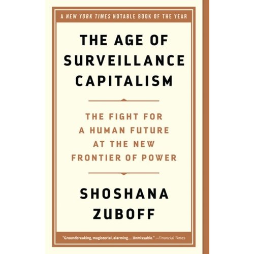 Shoshana Zuboff The Age of Surveillance Capitalism Shoshana Zuboff The Age of Surveillance Capitalism
