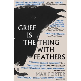 Max Porter Grief is the Thing with Feathers