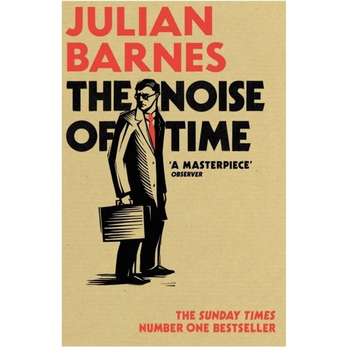 Julian Barnes The Noise of Time Julian Barnes The Noise of Time