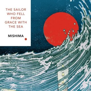 Yukio Mishima The Sailor Who Fell from Grace With the Sea