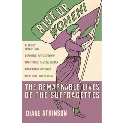 Diane Atkinson Rise Up Women Diane Atkinson Rise Up Women