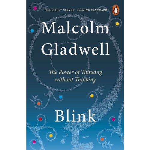 Blink: The Power of Thinking Without Thinking Blink: The Power of Thinking Without Thinking