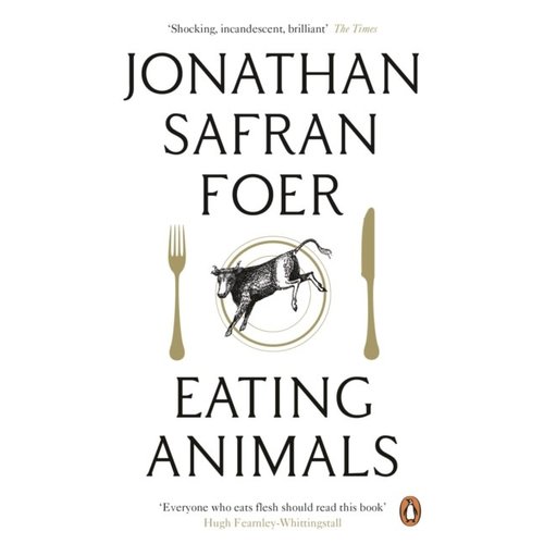 Jonathan Safran Foer Eating Animals Jonathan Safran Foer Eating Animals