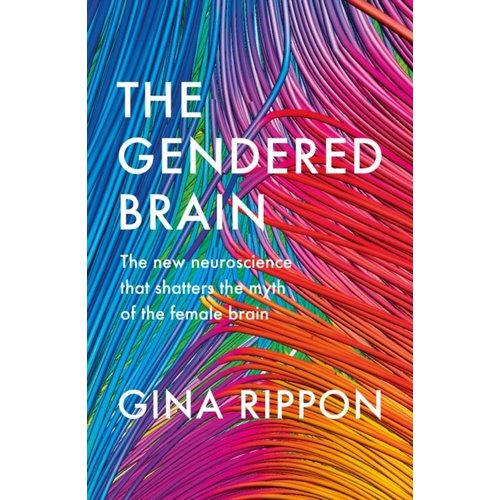 Gina Rippon The Gendered Brain Gina Rippon The Gendered Brain